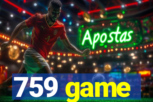 759 game